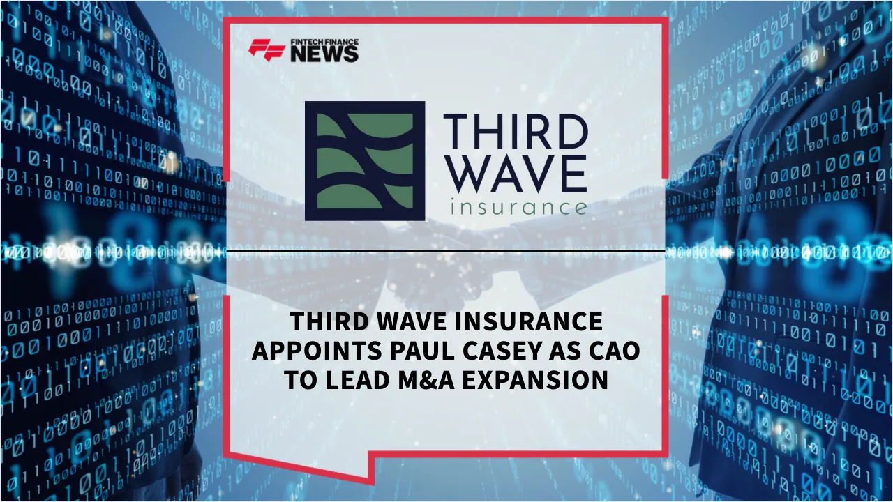 Press Release: Third Wave Insurance Appoints Paul Casey as CAO to Lead M&A Expansion | Featured Image by FF News