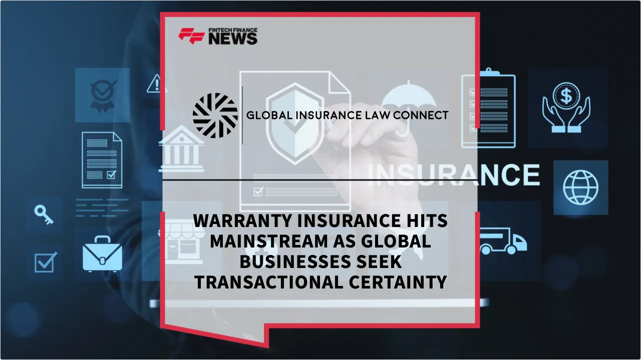 Press Release: Warranty Insurance Hits Mainstream as Global Businesses Seek Transactional Certainty | Featured Image by FF News