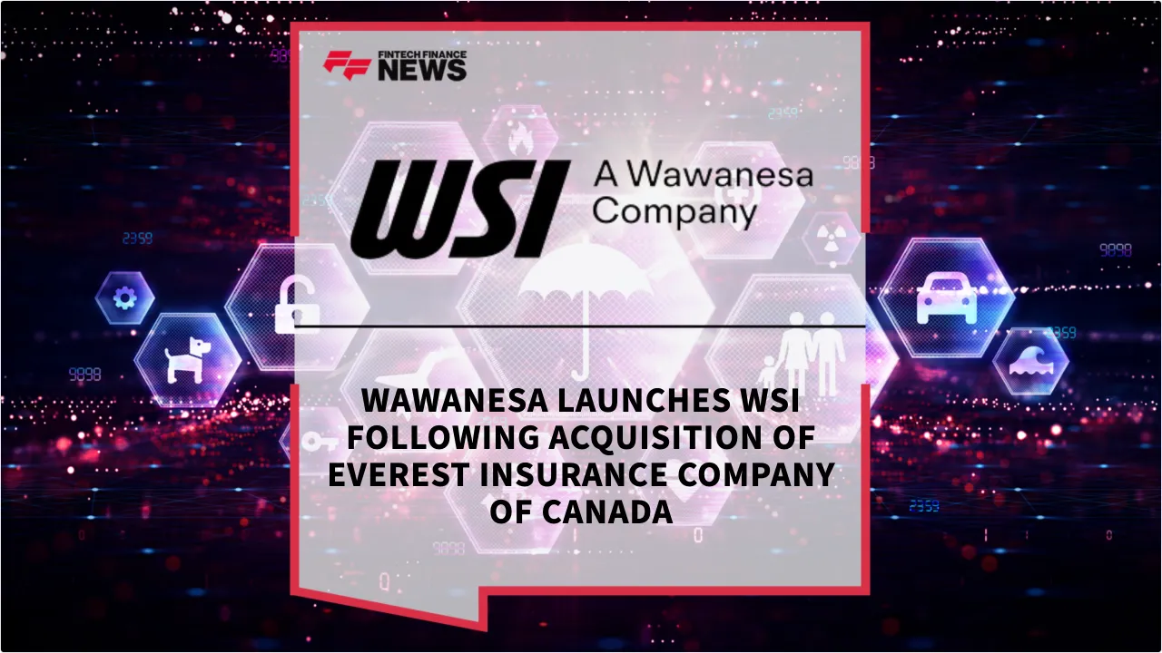 Press Release: Wawanesa Launches WSI Following Acquisition of Everest Insurance Company of Canada | Featured Image by FF News