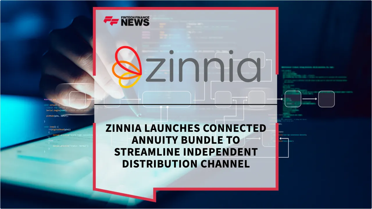Press Release: Zinnia Launches Connected Annuity Bundle to Streamline Independent Distribution Channel | Featured Image by FF News