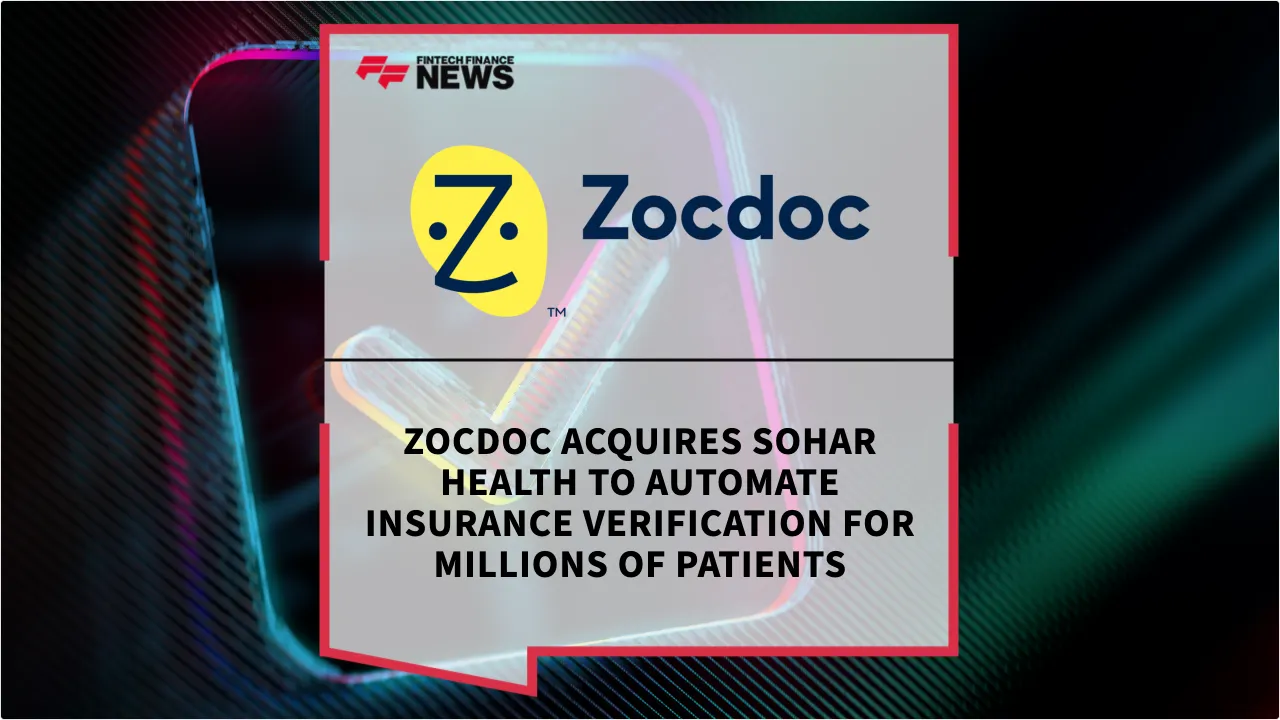 Press Release: Zocdoc Acquires Sohar Health to Automate Insurance Verification for Millions of Patients | Featured Image by FF News